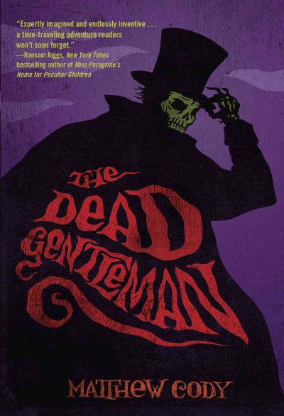 The Dead Gentleman [electronic resource] / Matthew Cody.