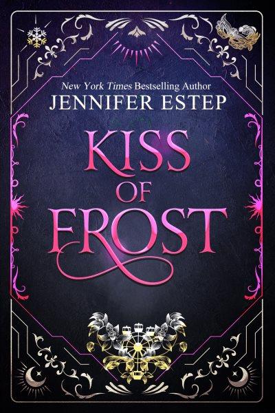 Kiss of frost [electronic resource] : a Mythos Academy novel / Jennifer Estep.