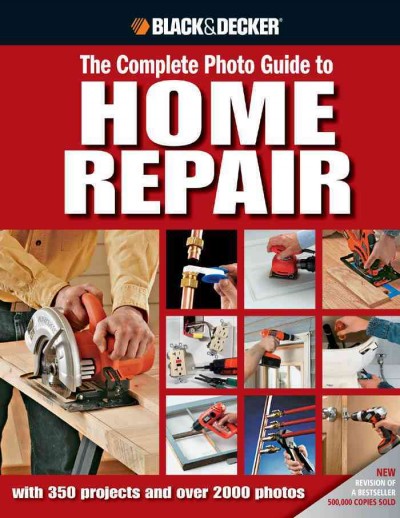 The complete photo guide to home repair [electronic resource] / Black & Decker.