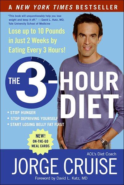 The 3-hour diet [electronic resource] : lose up to 10 pounds in just 2 weeks by eating every 3 hours / Jorge Cruise ; [foreword by David L. Katz].