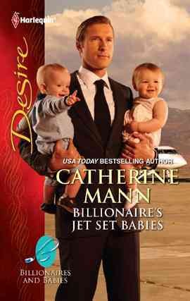Billionaire's jet set babies [electronic resource] / Catherine Mann.