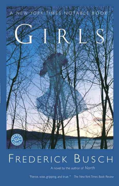 Girls [electronic resource] : a novel / Frederick Busch.