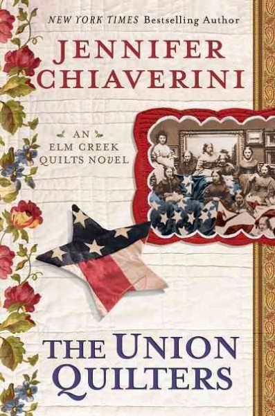 The Union quilters [electronic resource] : an Elm Creek quilts novel / Jennifer Chiaverini.