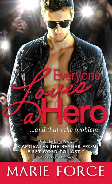 Everyone loves a hero [electronic resource] / Marie Force.