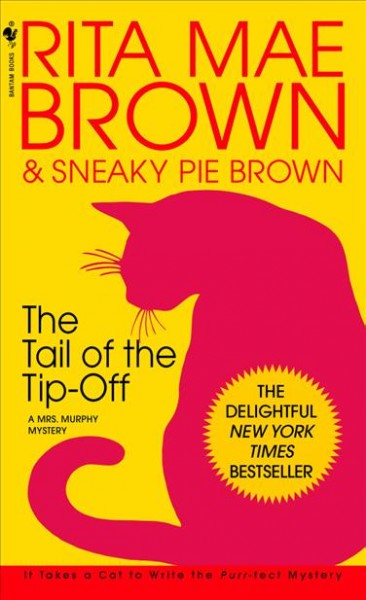 The tail of the tip-off [electronic resource] / Rita Mae Brown & Sneaky Pie Brown ; illustrations by Michael Gellatly.