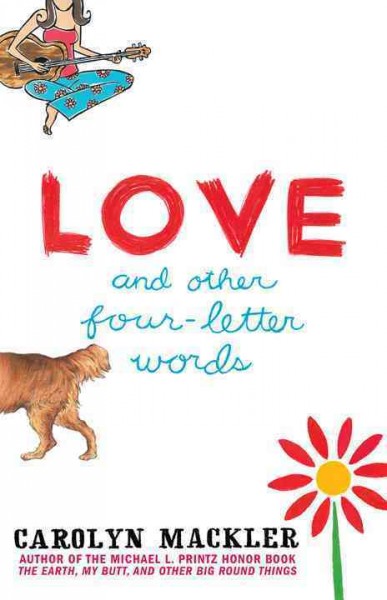 Love and other four-letter words [electronic resource] / Carolyn Mackler.