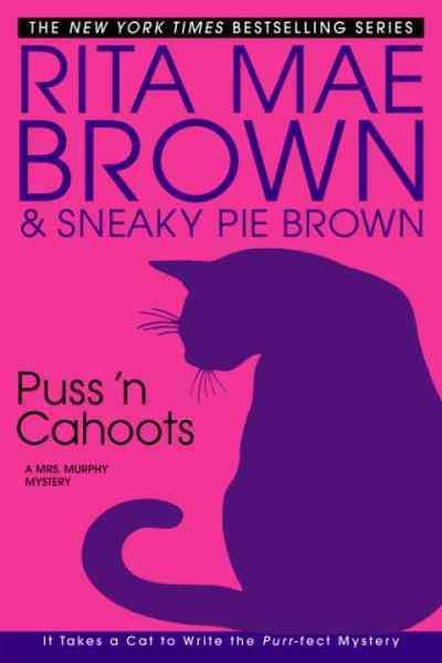 Puss 'n cahoots [electronic resource] : a Mrs. Murphy mystery / Rita Mae Brown & Sneaky Pie Brown ; illustrations by Michael Gellatly.