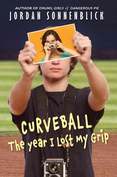 Curveball : the year I lost my grip / Jordan Sonnenblick. --.