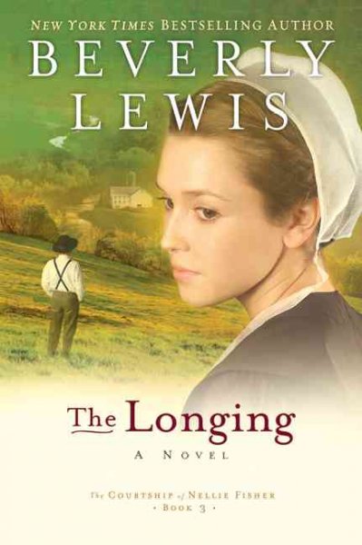 The longing / Beverly Lewis.