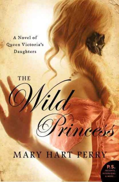 The wild princess / Mary Hart Perry.