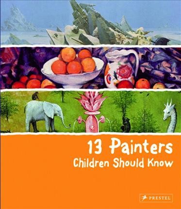 13 painters children should know / Florian Heine.
