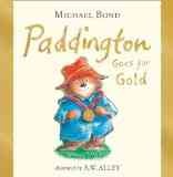 Paddington goes for gold / Michael Bond ; illustrated by R.W. Alley.