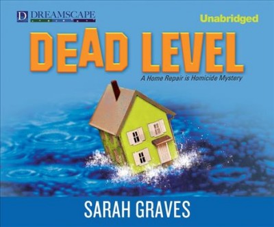 Dead level [sound recording] / Sarah Graves.