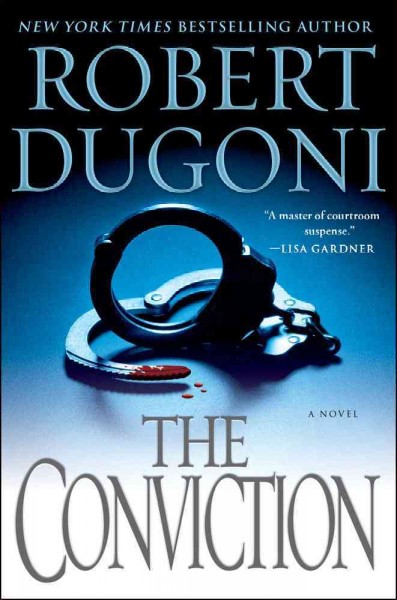 The conviction : a novel / Robert Dugoni.