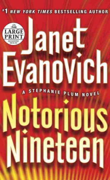 Notorious nineteen : a Stephanie Plum novel / Janet Evanovich.
