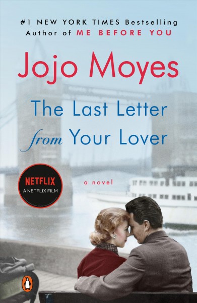 The last letter from your lover : a novel / Jojo Moyes.