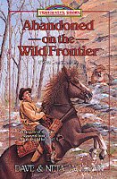 Abandoned on the wild frontier / Dave and Neta Jackson ; text illustrations by Julian Jackson.