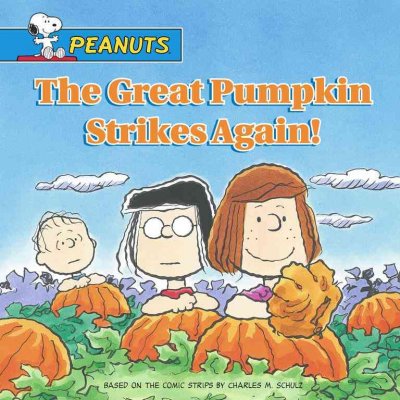 The great pumpkin strikes again! / based on the comic strips by Charles M. Schulz ; adapted by Justine and Ron Fontes ; art adapted by Tom Brannon.