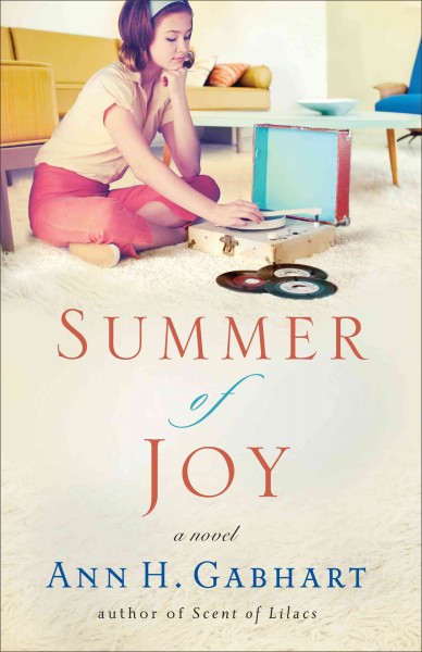 Summer of joy [Paperback] : a novel / Ann H. Gabhart.