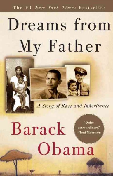 Dreams from my father [Paperback] : a story of race and inheritance / Barack Obama.