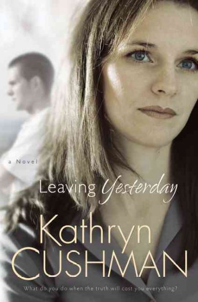 Leaving yesterday / Kathryn Cushman.