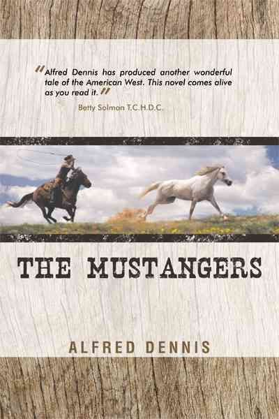 The Mustangers / Alfred Dennis.