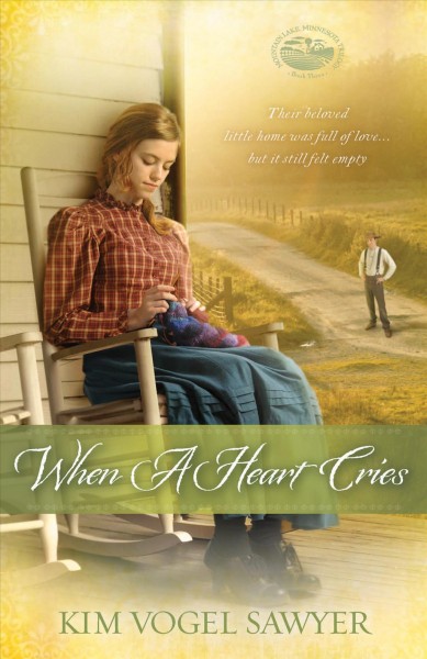 When a heart cries / Kim Vogel Sawyer.