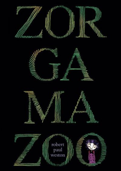 Zorgamazoo / by Robert Paul Weston.