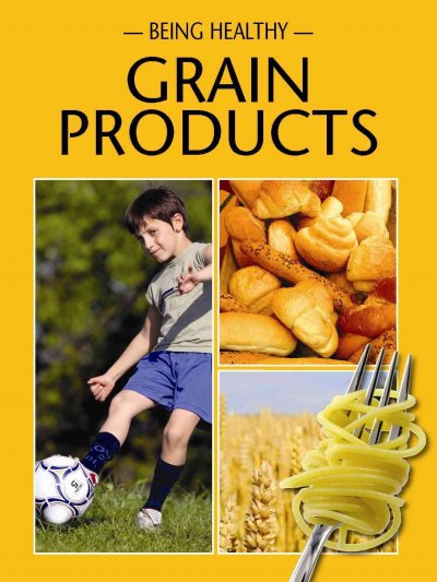 Grain products / Heather C. Hudak.