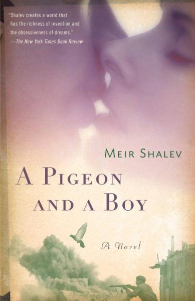 A pigeon and a boy Meir Shalev ; translated from the Hebrew by Evan Fallenberg.