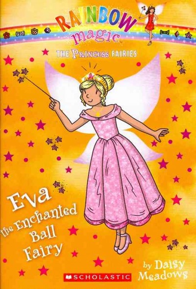 Eva the enchanted ball fairy / by Daisy Meadows.