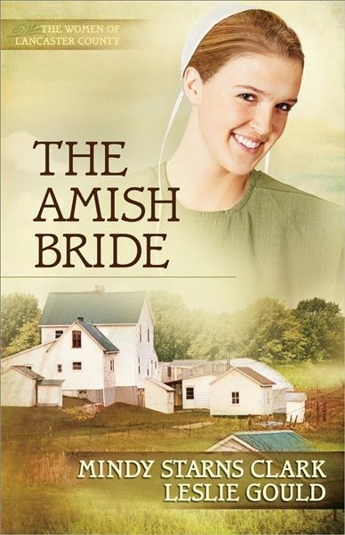 The Amish bride (Book #3) / Mindy Starns Clark, Leslie Gould.