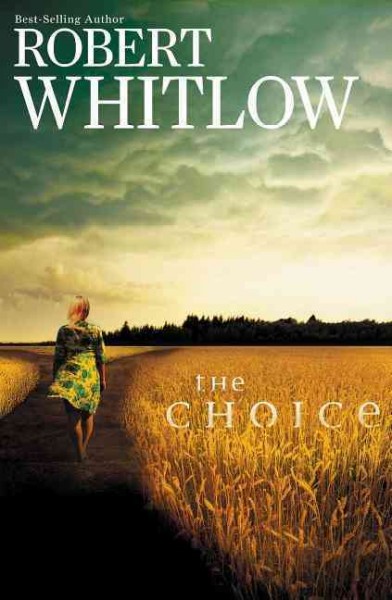 The choice / Robert Whitlow.