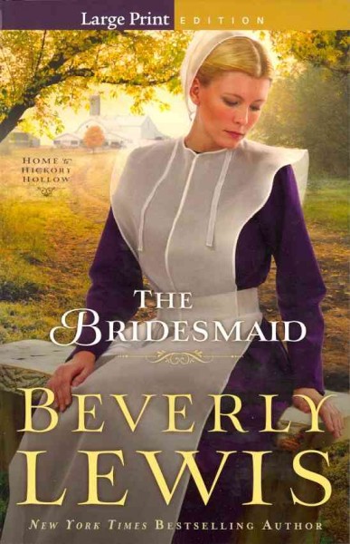 The bridesmaid / Beverly Lewis.