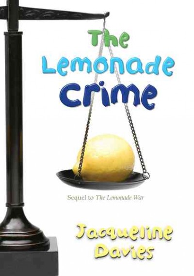 The lemonade crime / by Jacqueline Davies.
