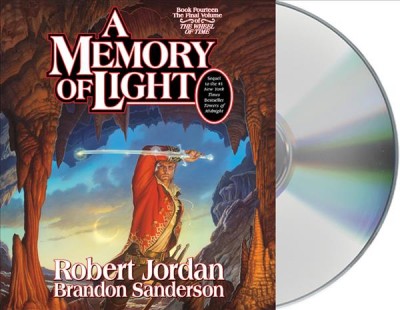 A memory of light  [sound recording] / Robert Jordan and Brandon Sanderson.