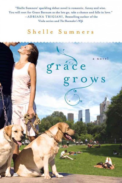 Grace grows : a novel / Shelle Sumners ; with songs by Lee Morgan.