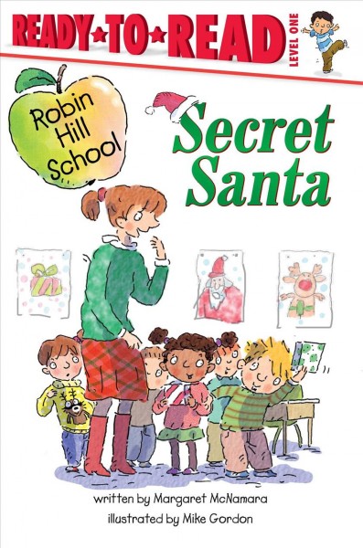 Secret Santa / written by Margaret McNamara ; illustrated by Mike Gordon.