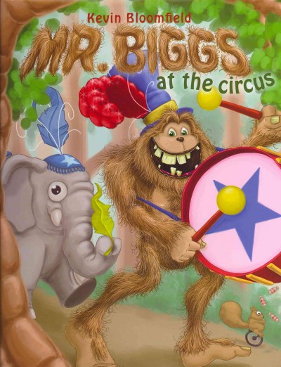 Mr. Biggs at the circus / written and illustrated by Kevin Bloomfield.