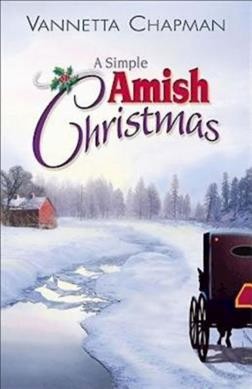A simple Amish Christmas / Vannetta Chapman.