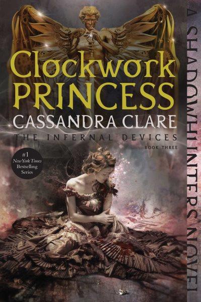 Clockwork princess : a Shadowhunters novel / Cassandra Clare.