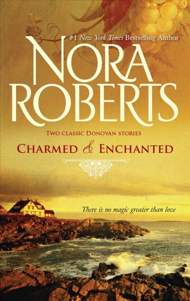 Charmed & Enchanted / Nora Roberts.