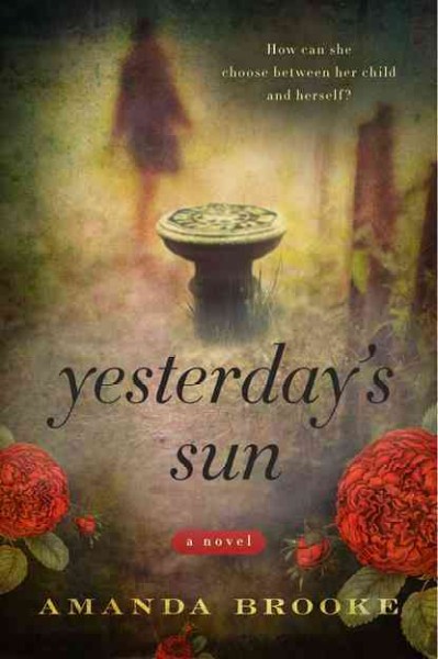 Yesterday's sun : a novel / Amanda Brooke.