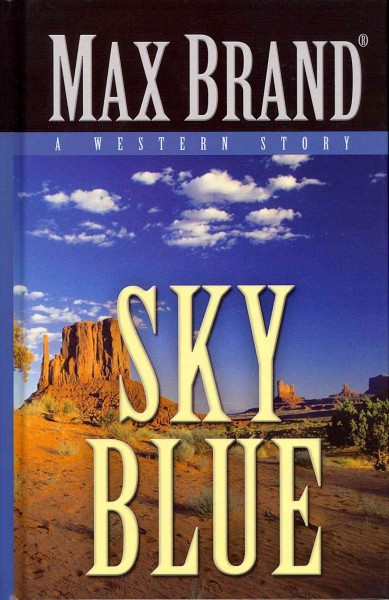 Sky blue : a western story / Max Brand.