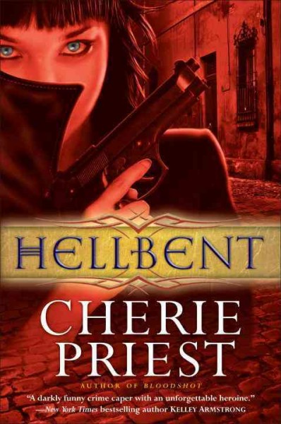 Hellbent [electronic resource] / Cherie Priest.