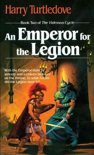 An emperor for the legion [electronic resource] / Harry Turtledove.