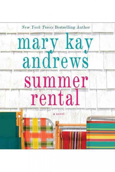Summer rental [electronic resources] / Mary Kay Andrews.