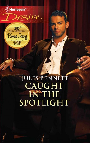Caught in the spotlight [electronic resource] / Jules Bennett.