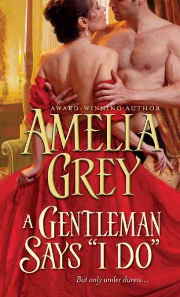 A gentleman says "I do" [electronic resource] / Amelia Grey.
