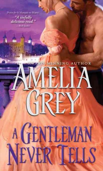 A gentleman never tells [electronic resource] / Amelia Grey.